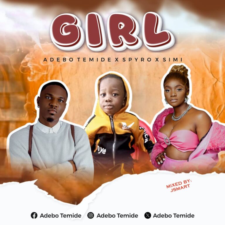 Adebo Temide x simi & Spyro – Girl.mp3 || Free Download on 9jaflix.net